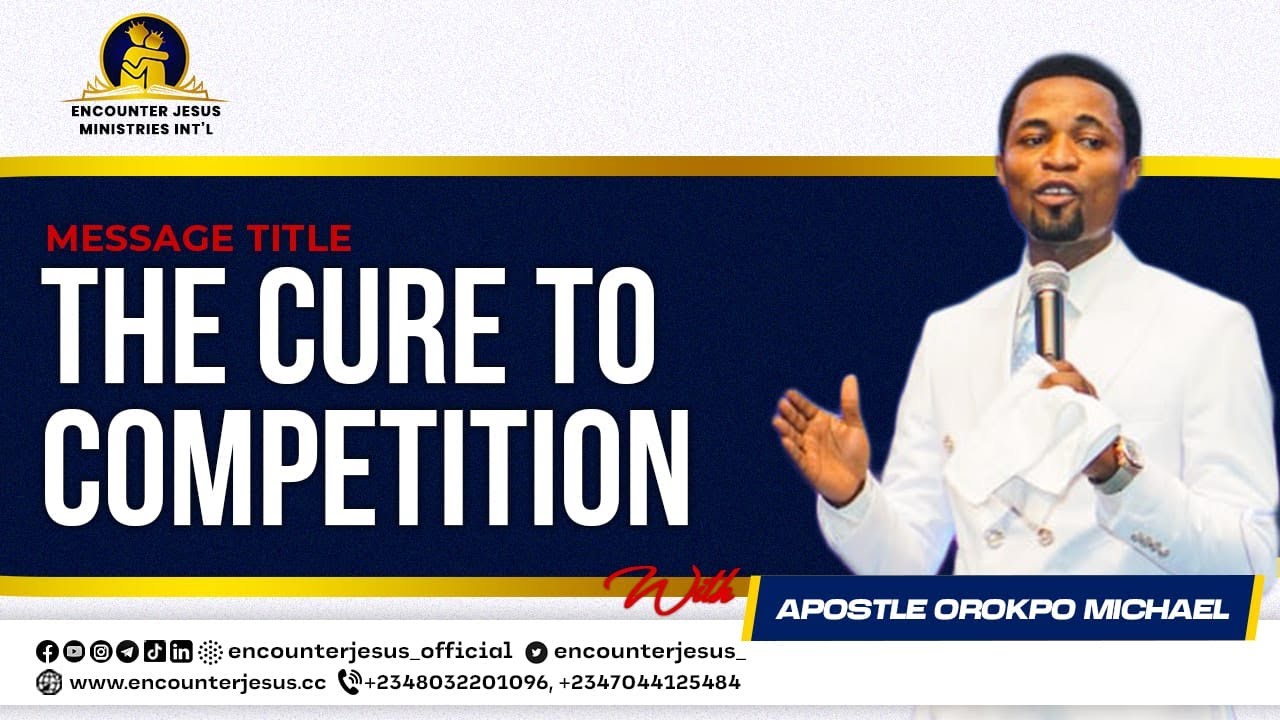 CURE TO COMPETITION || APOSTLE MICHAEL OROKPO