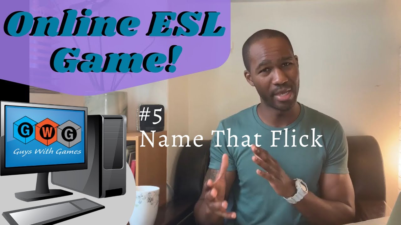 Online ESL Games (GWG) #5 Name that Flick