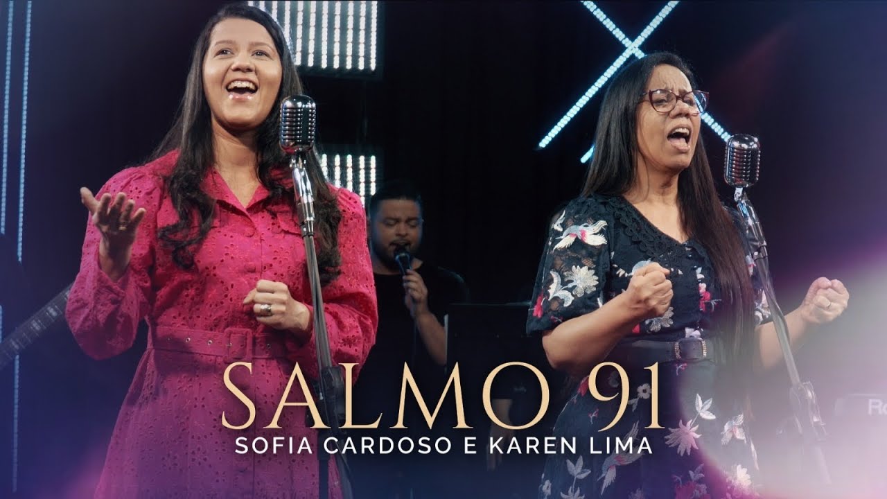 Salmo 91 - Sofia Cardoso e Karen Lima - Lançamento 2025