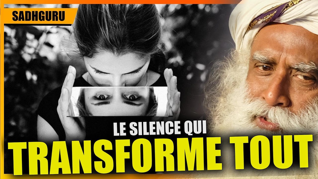 Sadhguru, Force du Silence L’Art de Ne Rien Dire Pour Mieux Exister , Enseignements de Sadhguru