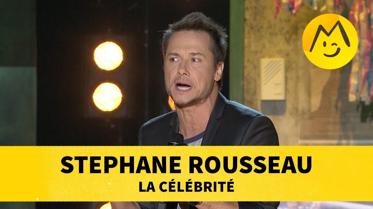 Stephane Rousseau - La célébrité