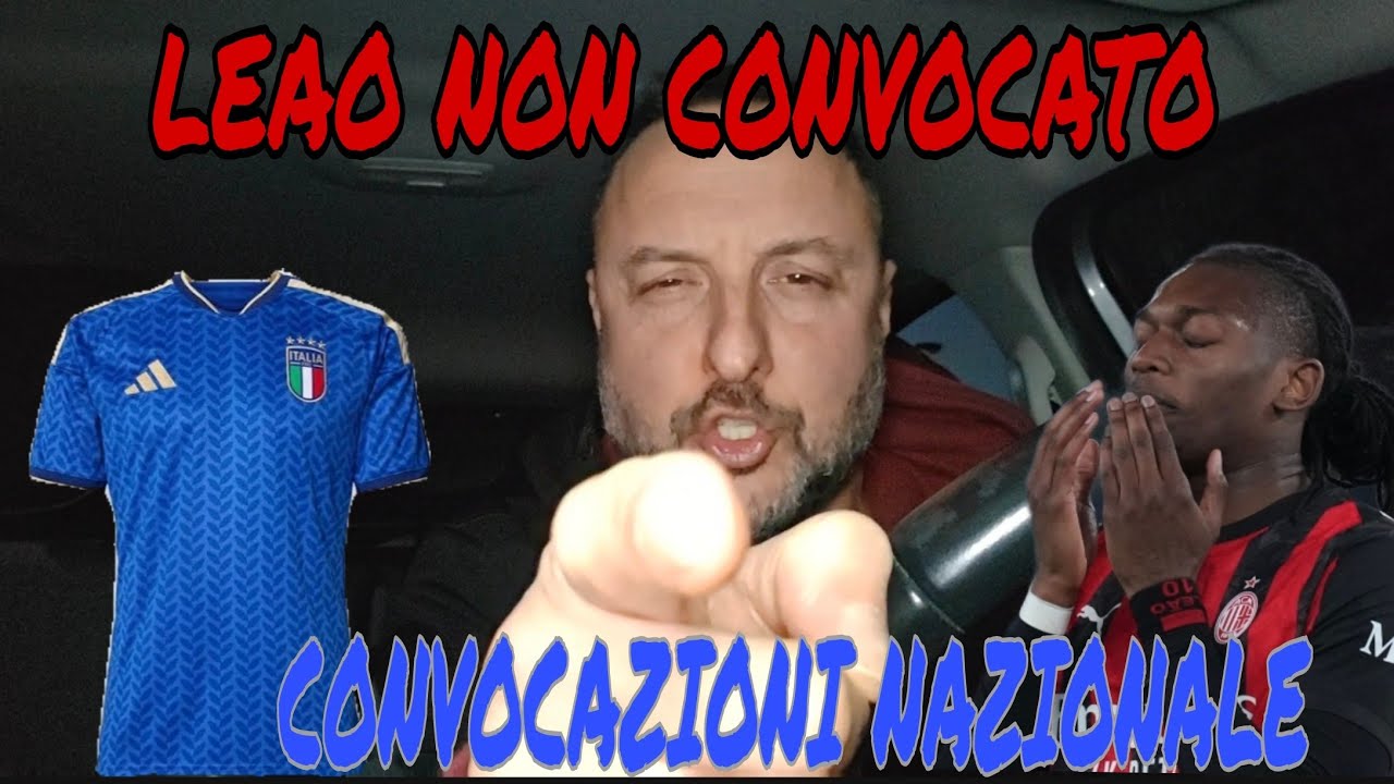 OH OH, LEAO NON CONVOCATO...CONVOCAZIONI NAZIONALE, NESSUN MILANISTA...MILAN-TORINO