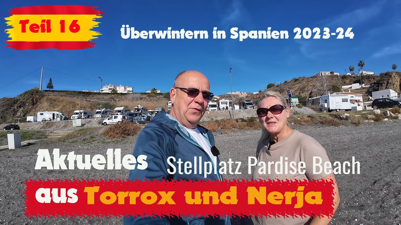 Vlog16 Überwintern in SpanienTorrox Stellplatz Paradiso Beach, Ort Nerja ,Tolle Küste , Höhle Nerja