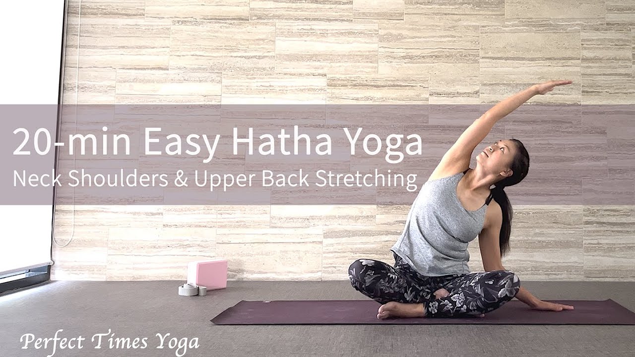 20 Minute Easy Hatha Yoga | Neck Shoulders and Upper Back (Repost）