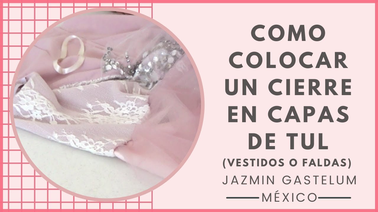 Como Coser un Cierre en Capas de Tul (Vestido novia o xv a&ntilde;os) - Jazm&iacute;n Gastelum