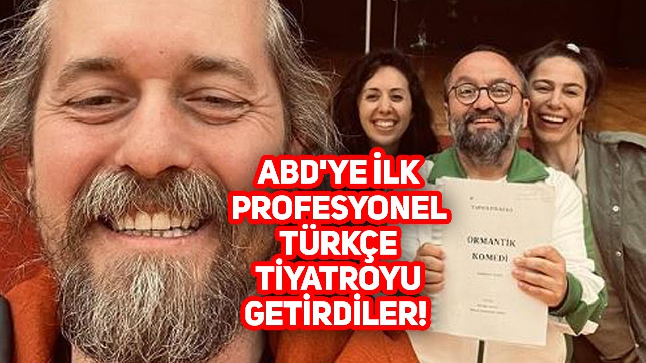 ERDEM BAŞ, METE HOROZOĞLU, NEVŞİM ERZAT, NAZLI SARPKAYA ABD'YE PROFESYONEL T&Uuml;RK&Ccedil;E TİYATROYU GETİRDİ!