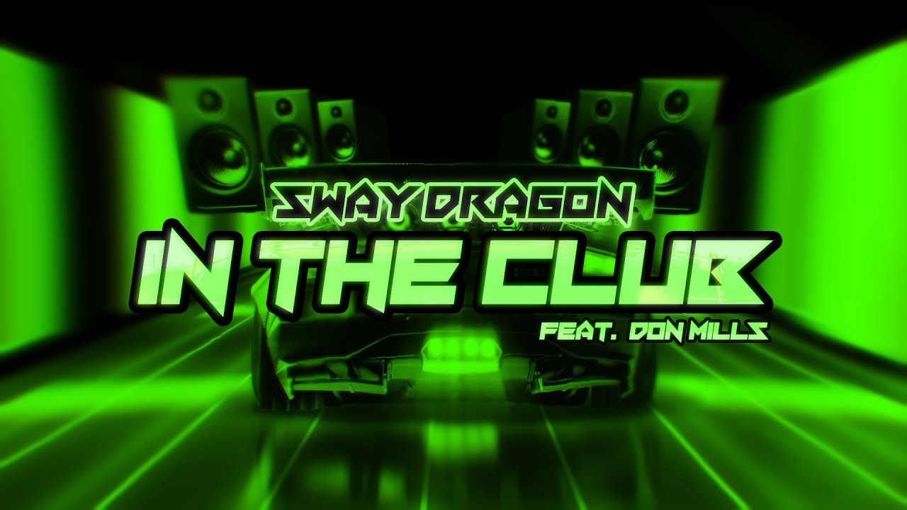 Sway D - In the Club (feat.  Don Mills) [Official Audio]
