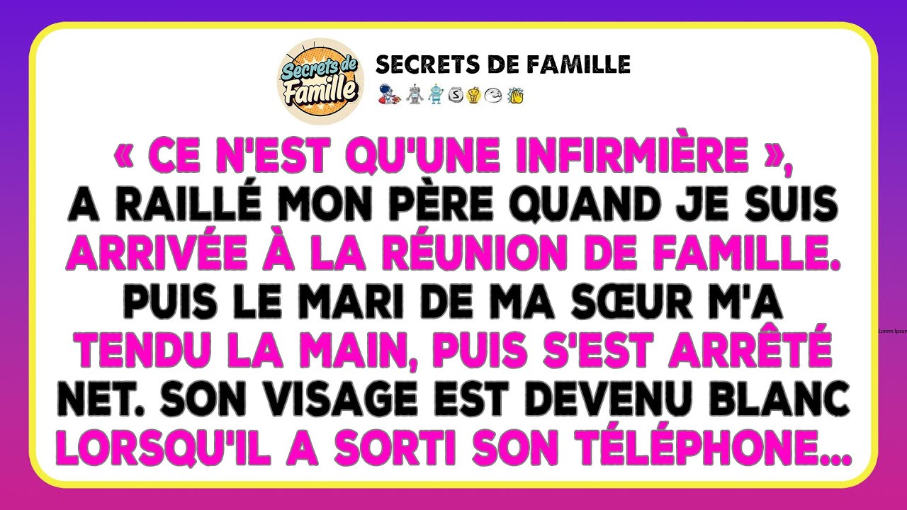 « C'est Juste Une Infirmière », S'est Moqué Mon Père Quand Je Suis Entré Dans La Maison Familiale...
