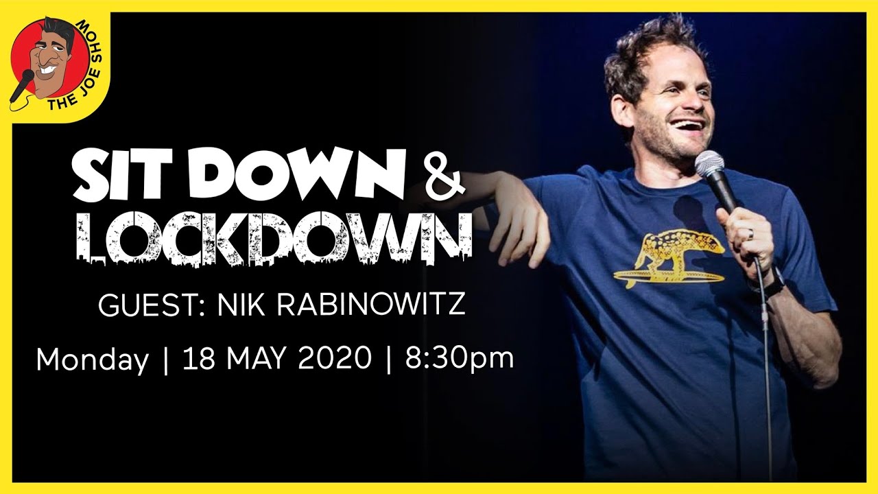Nik Rabinowitz | Sit Down & Lockdown | The Joe Show | 8:30 pm |  Monday 18 May 2020