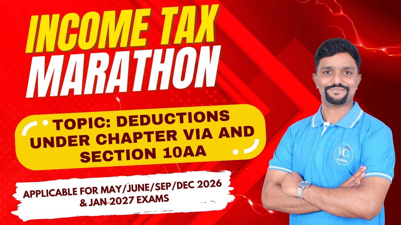 Deductions under Chapter VIA & Section 10AA | Income Tax Marathon | Direct Tax Revision in English