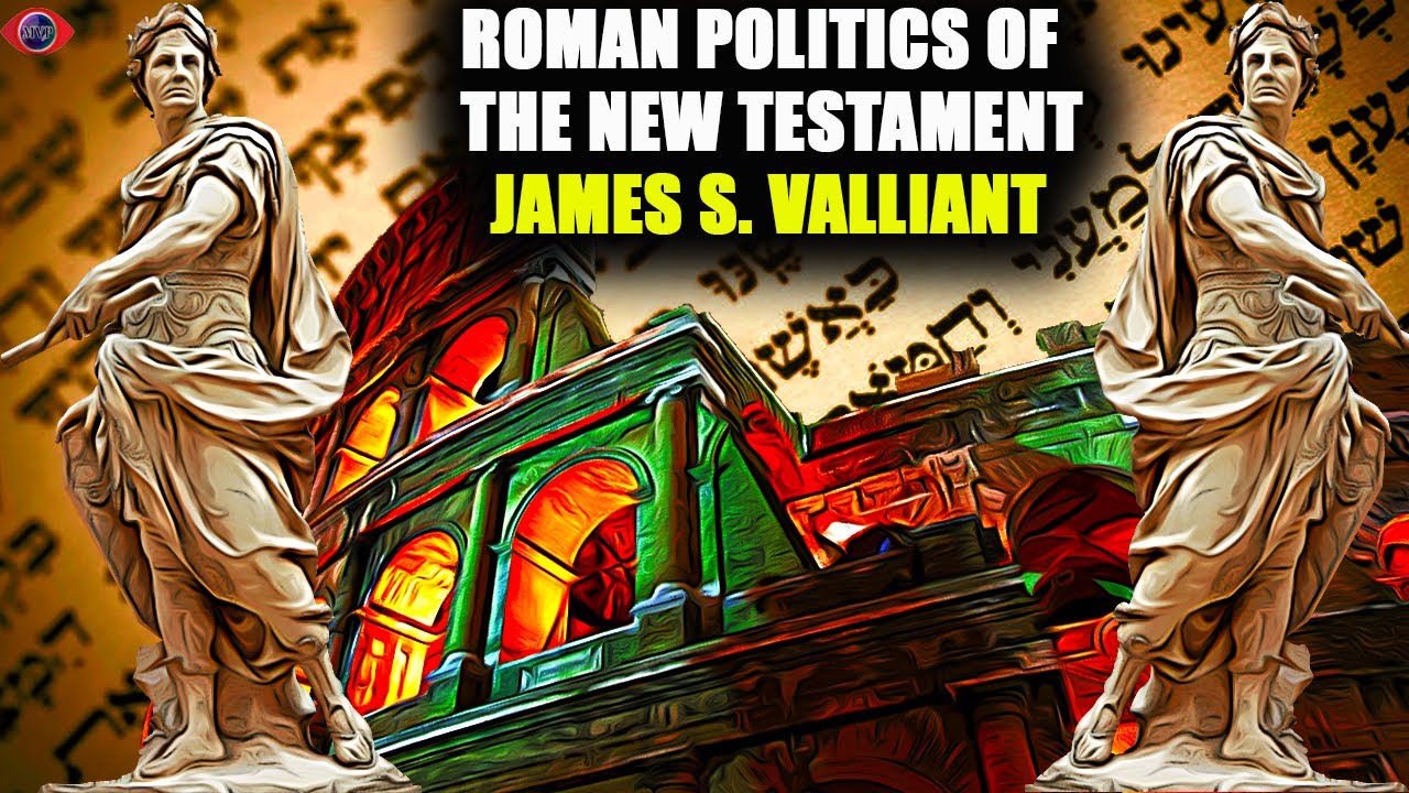 The Roman Politics of The New Testament | Creating Christ Documentary James Stevens Valliant