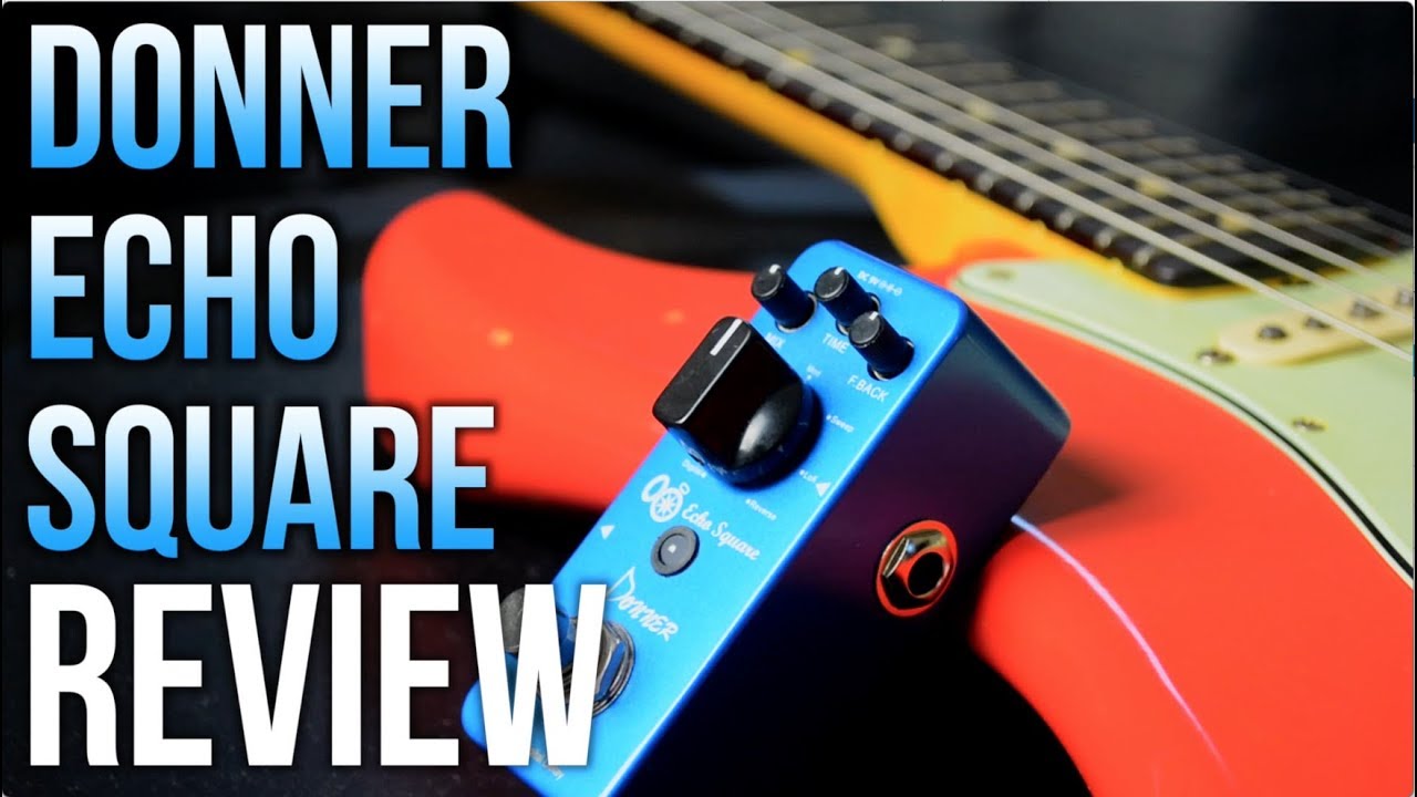 Pedal Review - Donner Echo Square