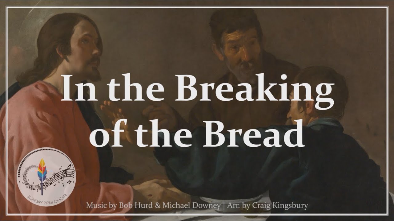 In the Breaking of the Bread | Bob Hurd | Communion Hymn | Catholic Church Song | Sunday 7pm Choir
