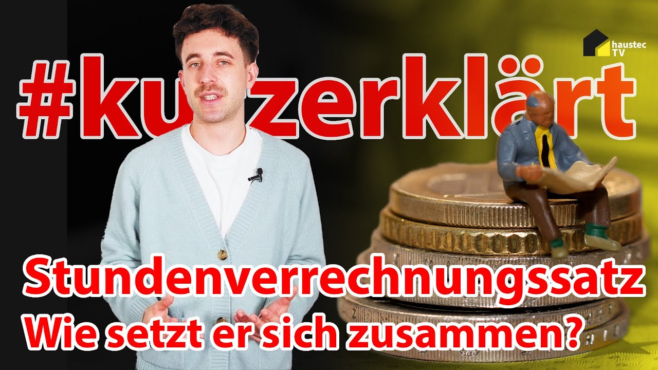 haustec #kurzerkl&auml;rt | Stundenverrechnungssatz: Warum bezahlt der Kunde meinen 4-fachen Stundenlohn?