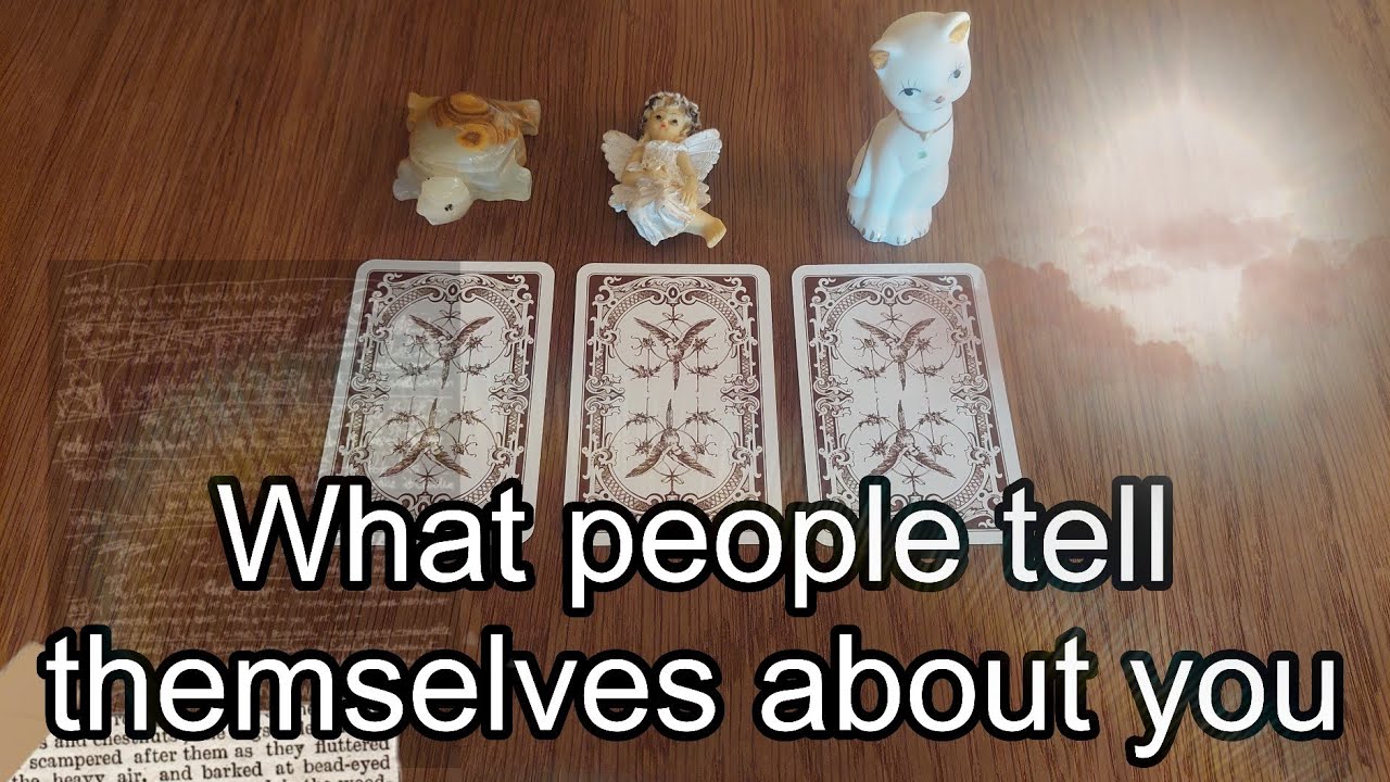 What people tell themselves about you. Tarot timeless pick a card reading.