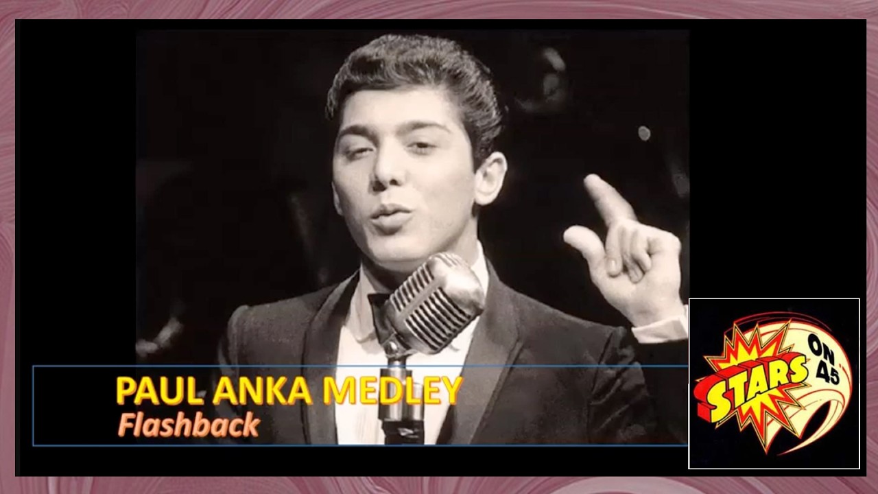 STARS on 45 _ PAUL ANKA FLASHBACK MEDLEY