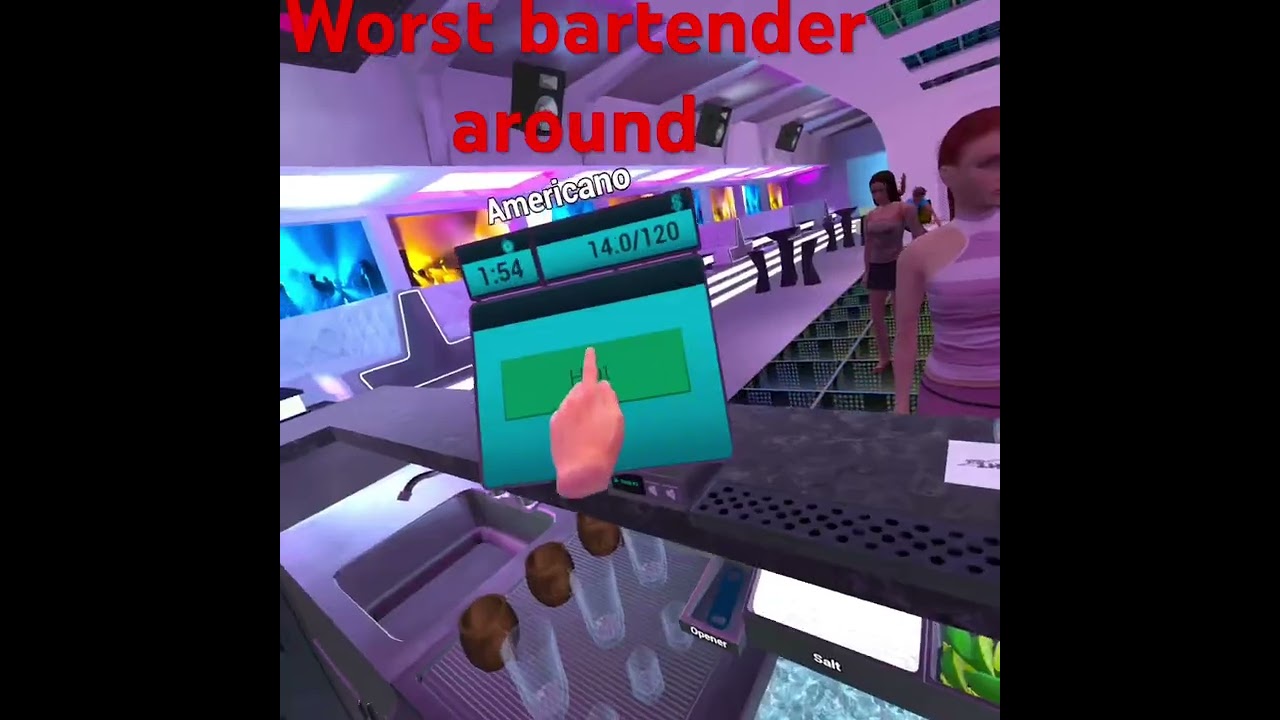 VR bartender worst bartender around 