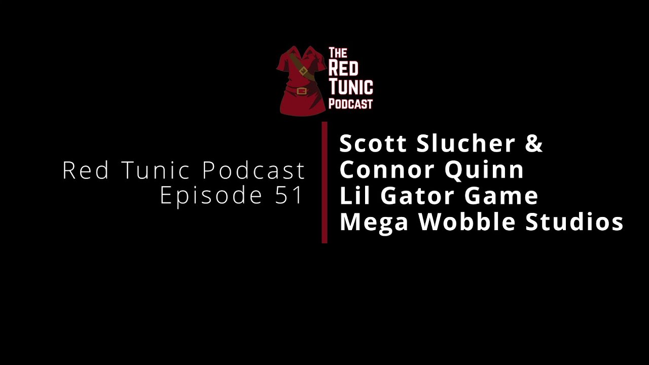 RTP Ep51- Conversation w/ Scott Slucher & Connor Quinn- MegaWobble Games -Creators: Lil Gator Game