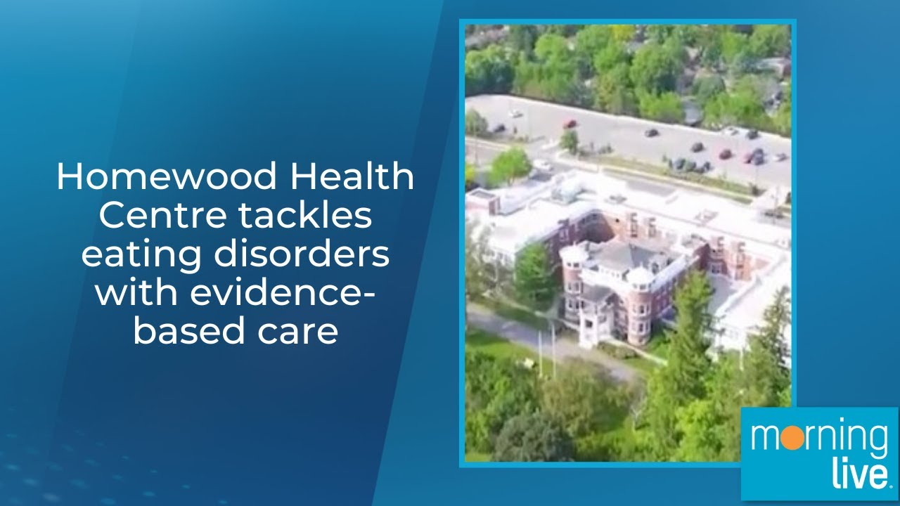 Медицинский центр Homewood Health Centre борется с расстройствами пищевого поведения с помощью на...
