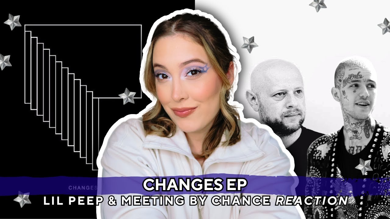 changes - lil peep & meeting by chance *EP reaction* | music & makeup