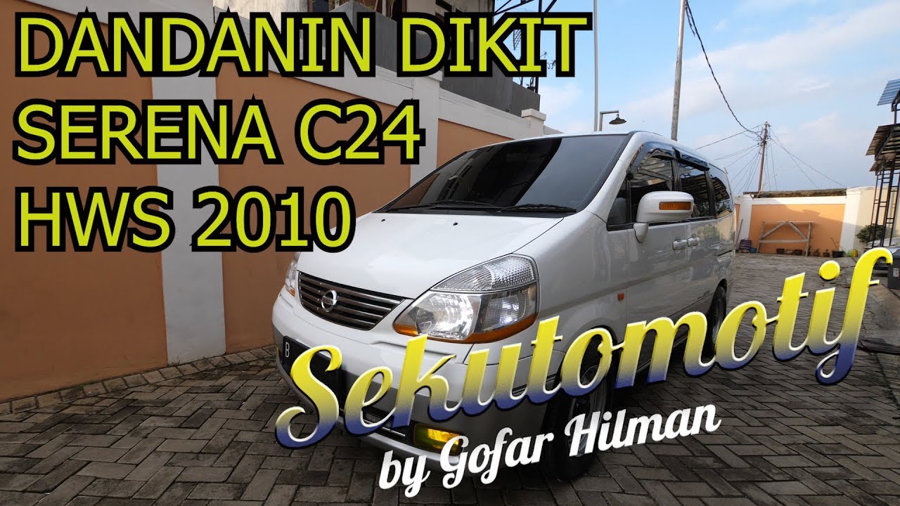 #SEKUTOMOTIF DANDANIN DIKIT SERENA C24 HWS 2010