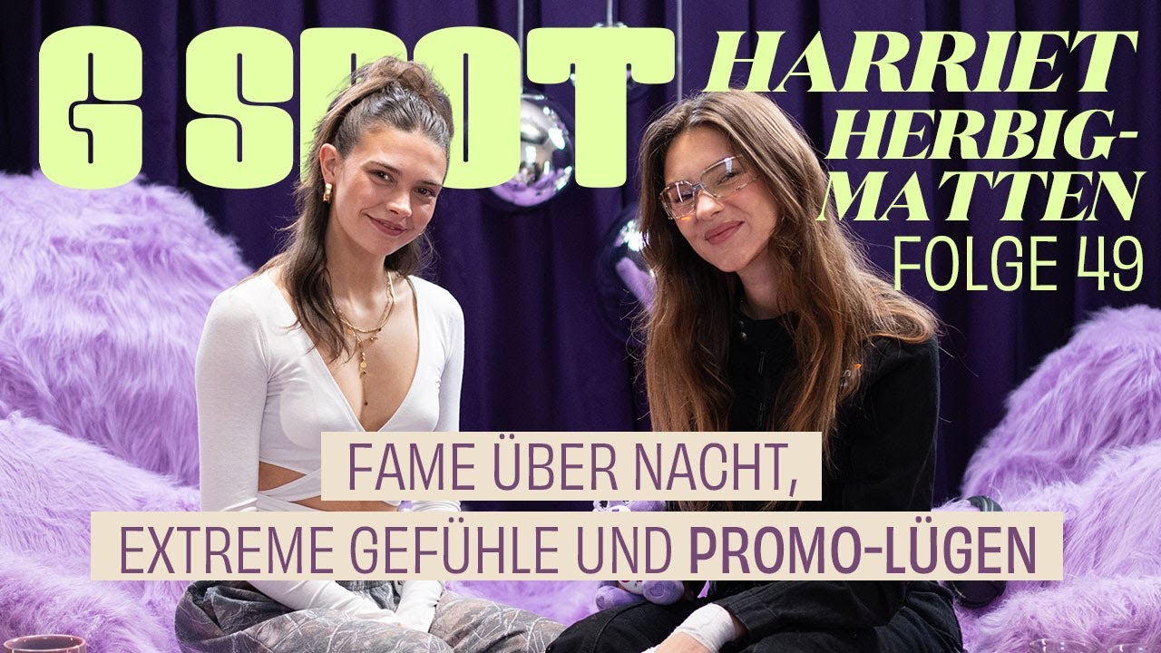 Fame über Nacht, extreme Gefühle und Promo-Lügen mit Harriet Herbig-Matten #49 G Spot Stefanie