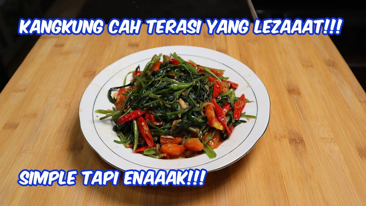 KANGKUNG CAH TERASI YANG ENAK.