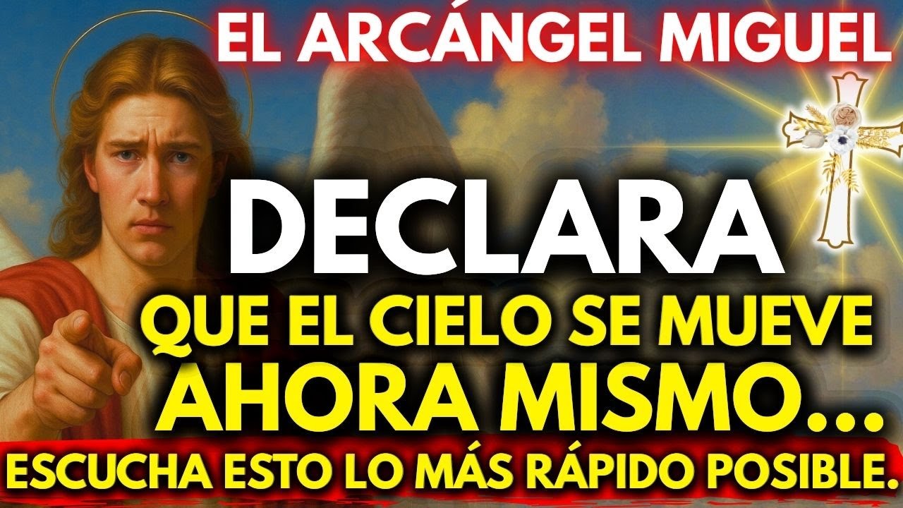 🚨 EL ARCÁNGEL MIGUEL DECLARA QUE EL CIELO SE MUEVE AHORA MISMO… ESCUCHA ESTO LO MÁS RÁPIDO POSIBLE