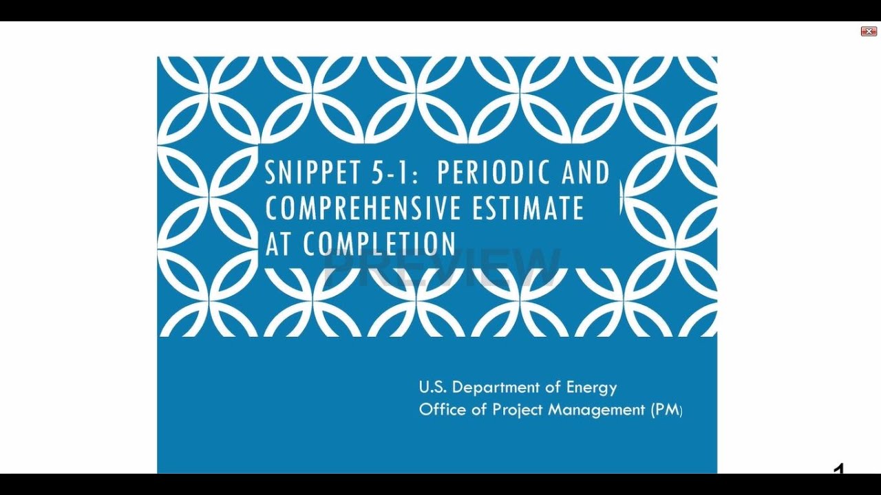 EVMS Training Snippet 5-1: Periodic and Comprehensive Estimate at Completion