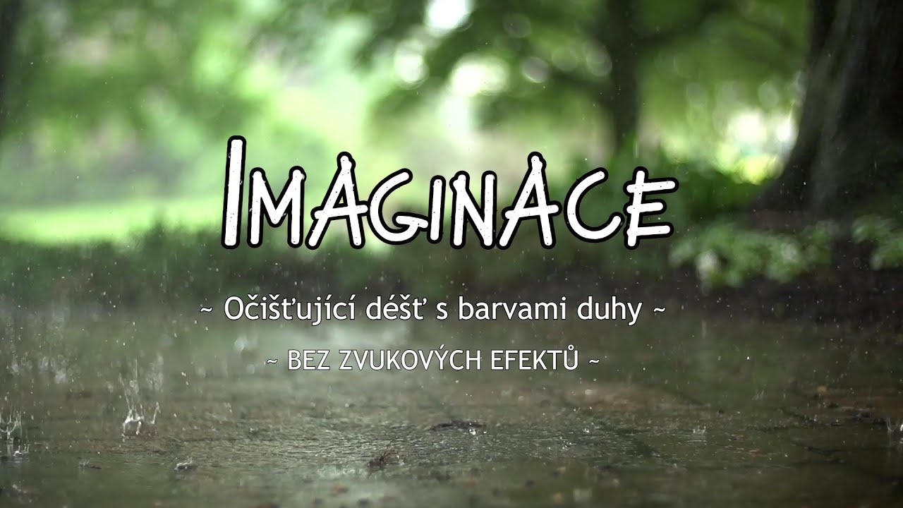 Imaginace &ndash; Očistn&yacute; duhov&yacute; d&eacute;&scaron;ť | Hlubok&aacute; relaxace pro uvolněn&iacute; a obnovu energie