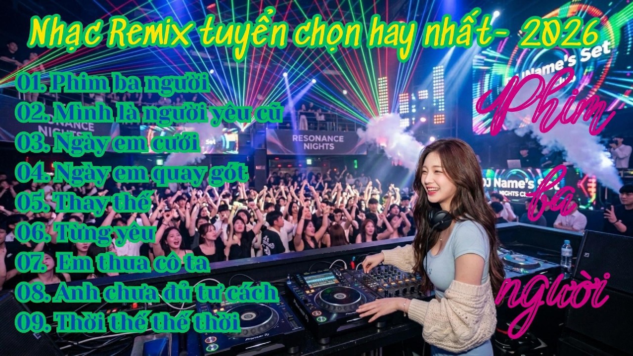 Nhạc Remix tuyển chọn hay nhất- 2026