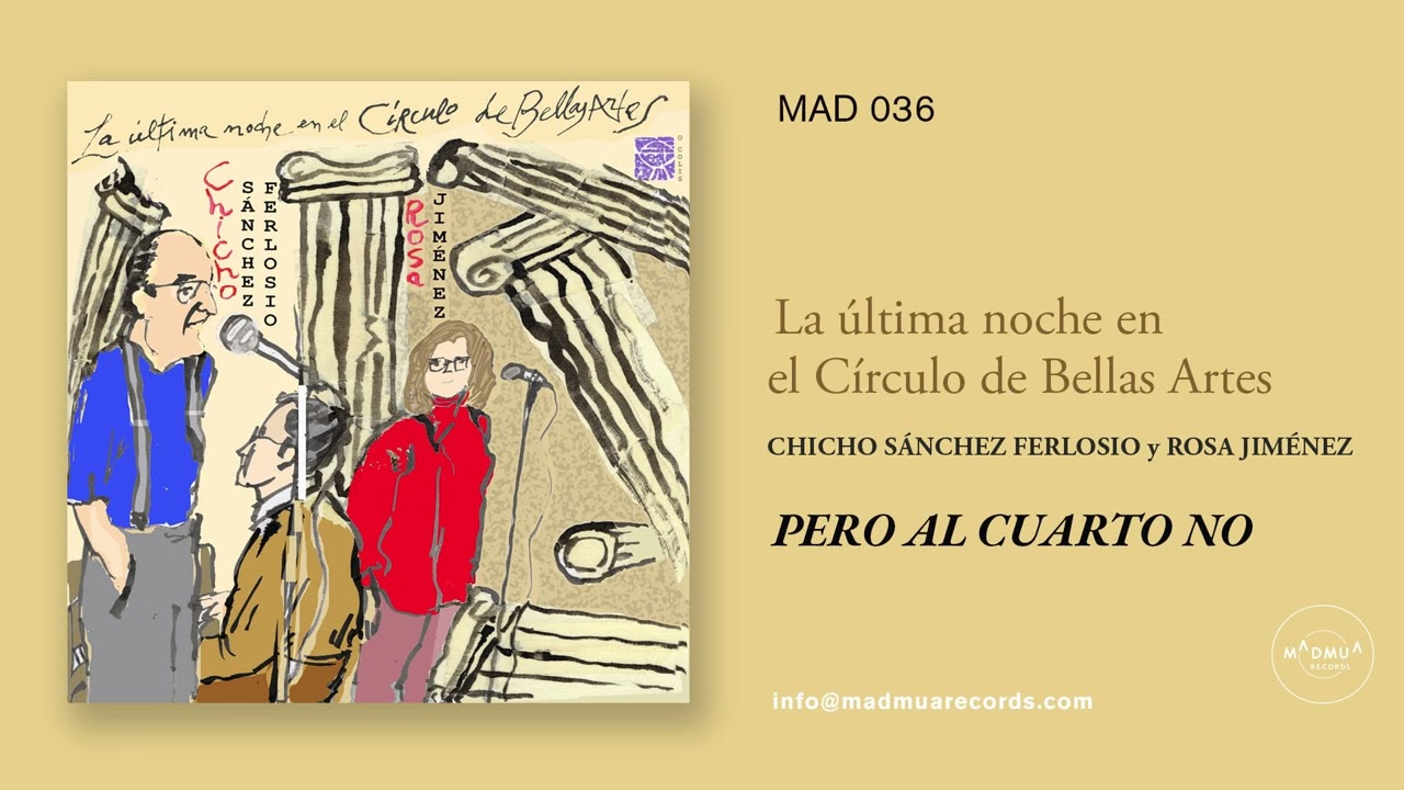 Chicho Sánchez Ferlosio y Rosa Jiménez - Pero al cuarto no (1998)