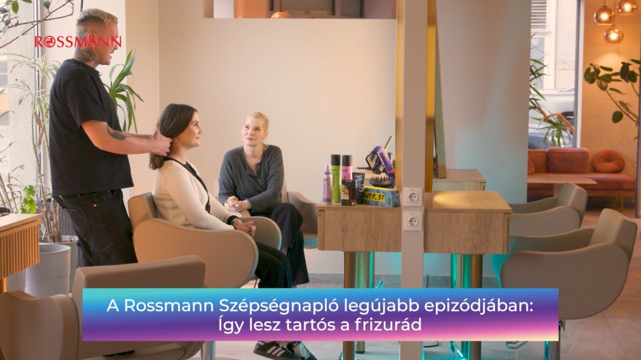 Rossmann x Lilu I Szépségnapló: Így lesz tartós a frizurád