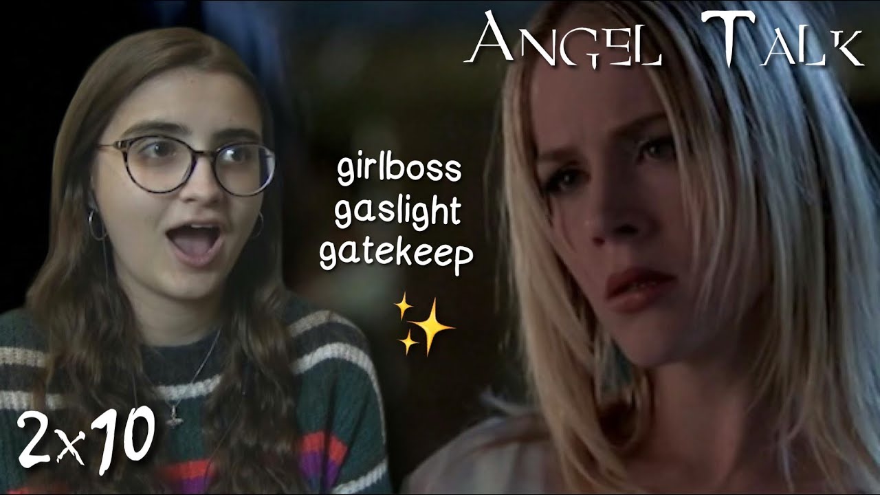 Angel Talk || s2e10 