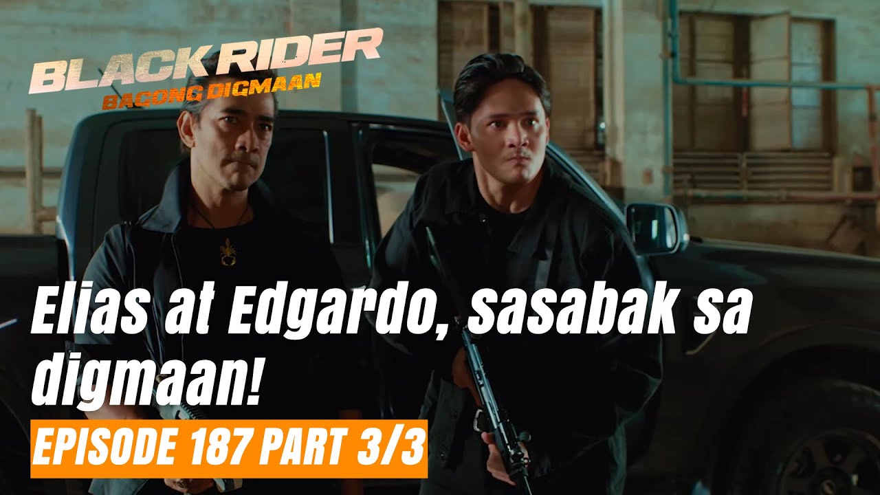 Black Rider: Elias at Edgardo, sasabak sa digmaan! (Episode 187 - Part 3/3)