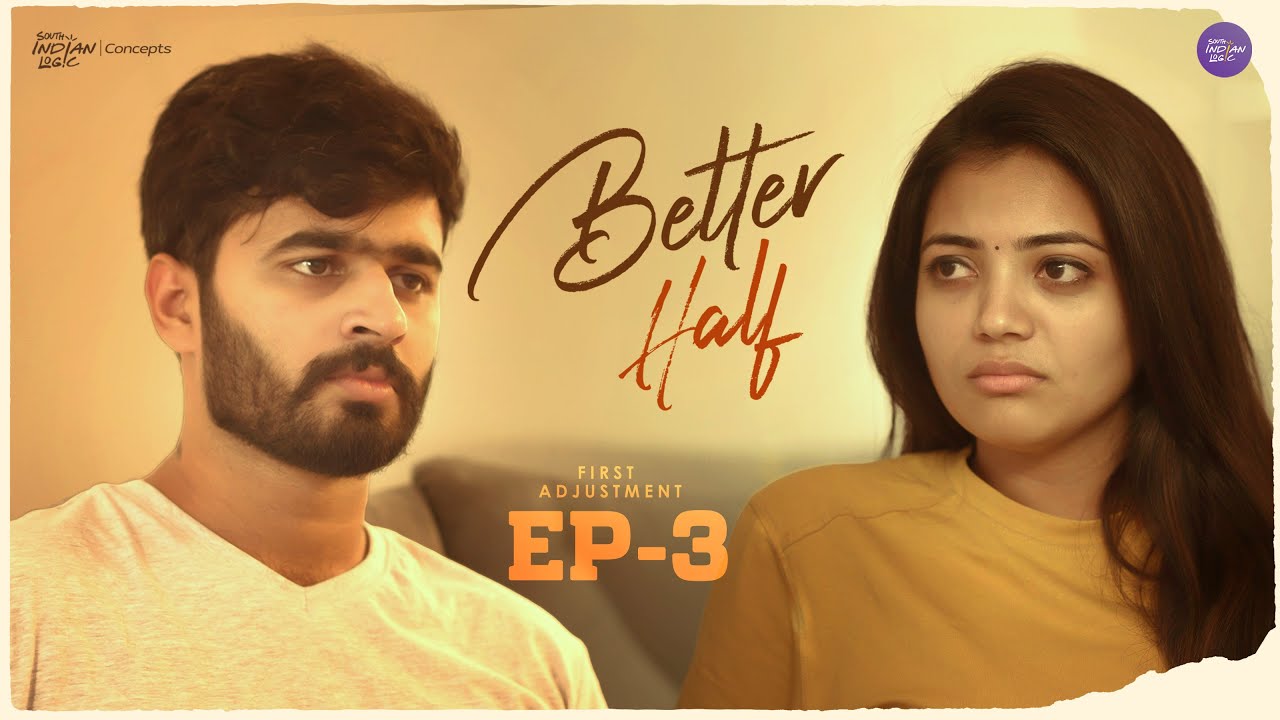 Better Half | Episode 3 | Telugu Webseries 2025 | South Indian Logic 