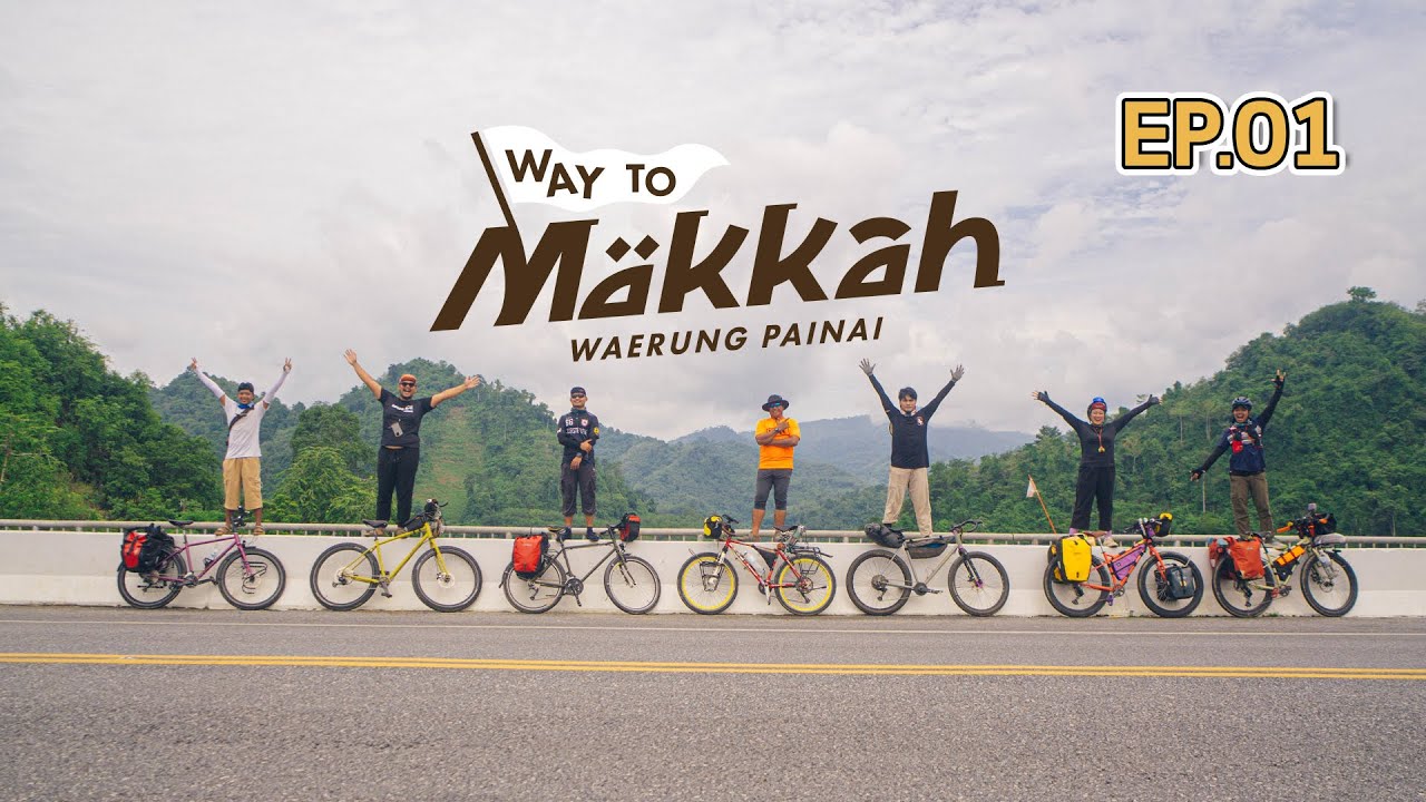 Way to makka เริ่มออกเดินทางจากเบตง-ซาอุดิอาระเบีย EP.01