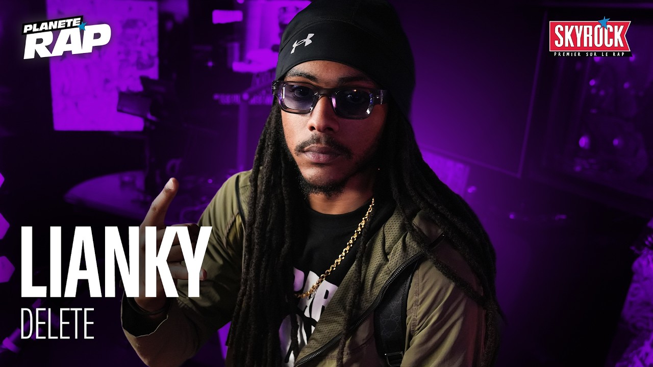 LIANKY - DELETE #PlanèteRap