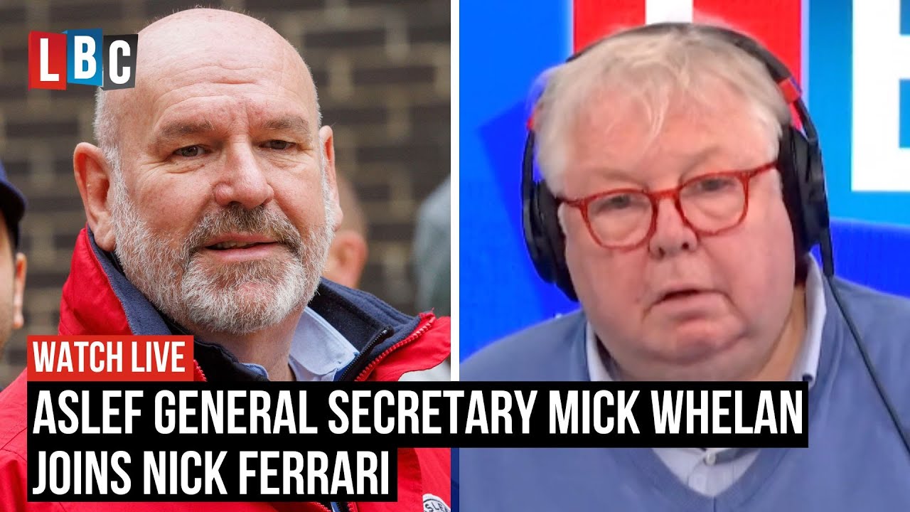 Mick Whelan ASLEF Boss joins Nick Ferrari | Watch Again