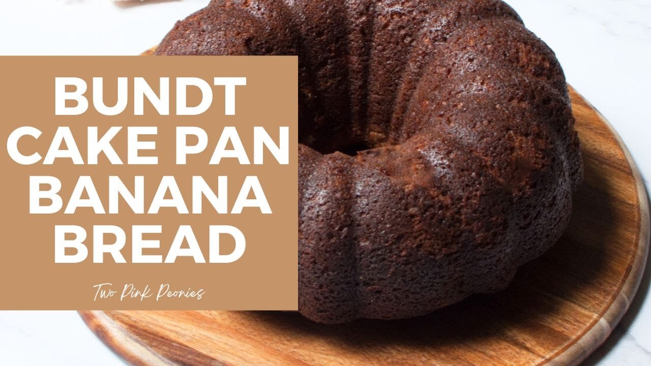 Bundt Cake Pan Banana Bread