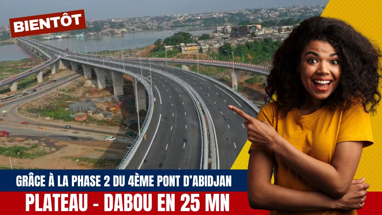 Comment la réalisation de la phase 2 du 4ème pont d'Abidjan transformera la vie des Ivoiriens
