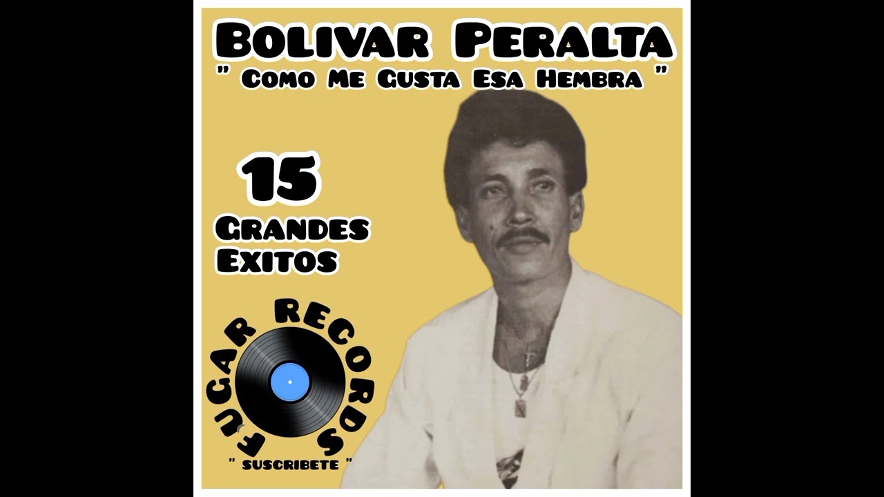 Bolivar Peralta [ Cómo Me Gusta Esa Hembra  ]  Quiero Verla  Otra Vez ]