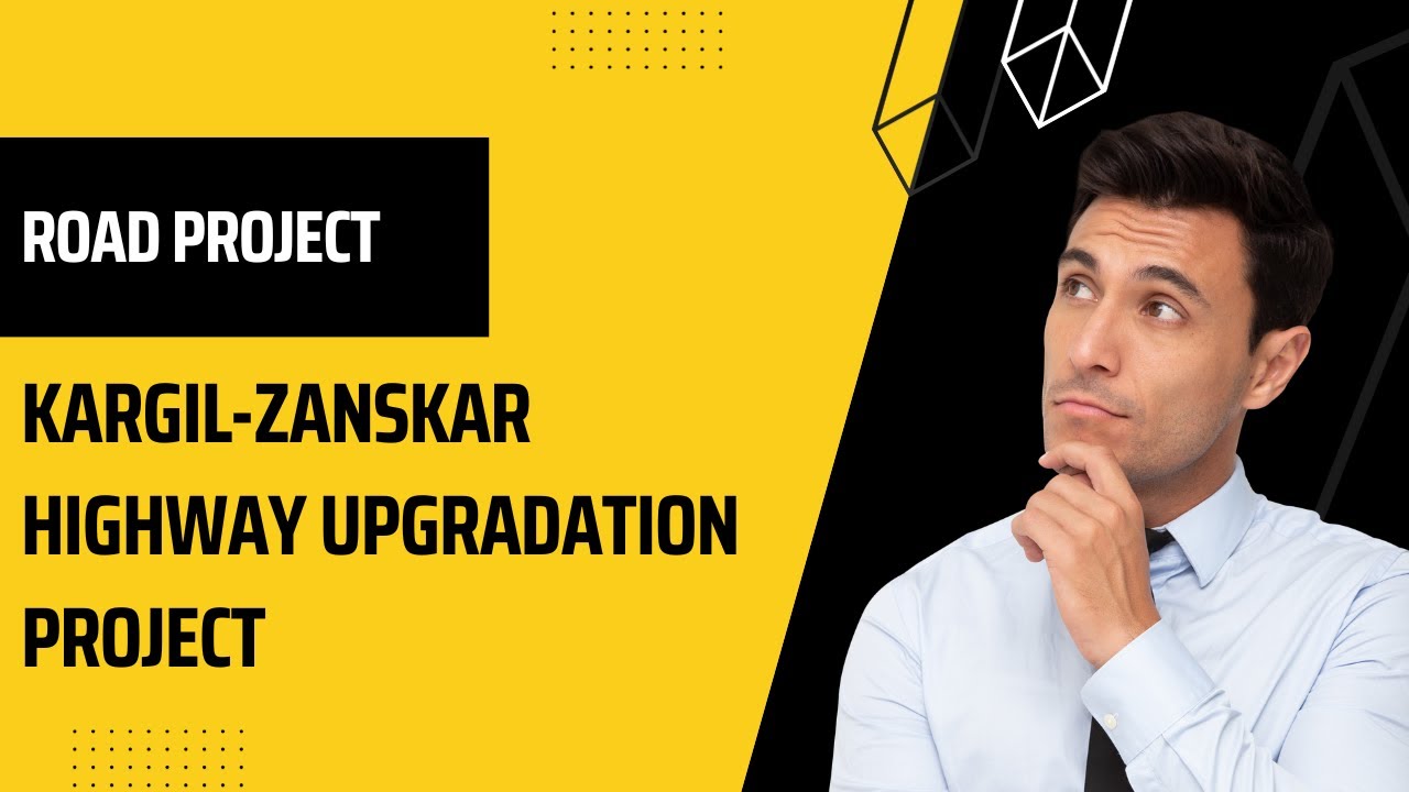 Revolutionizing Ladakh's Connectivity: Kargil-Zanskar Highway Upgradation Project