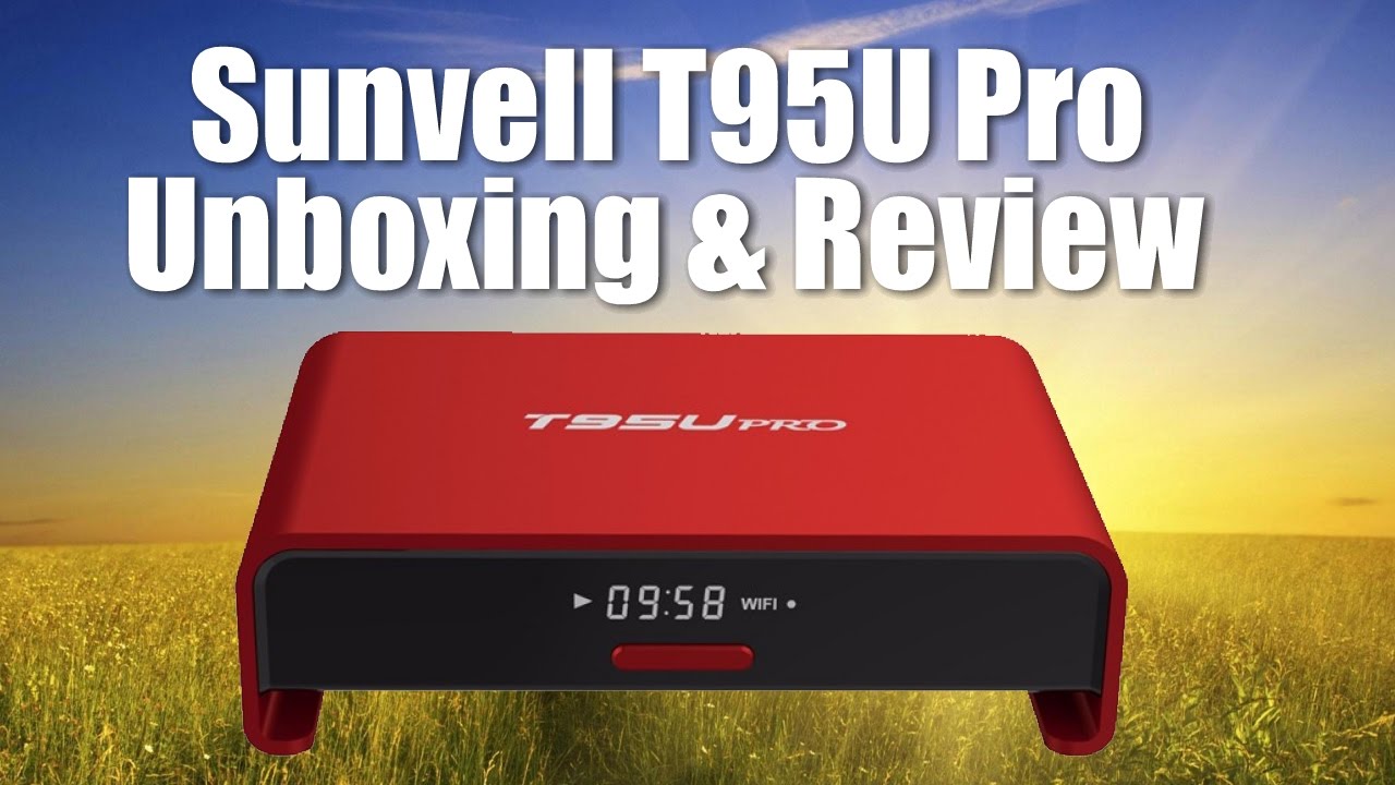 Sunvell T95U Pro Unboxing and Review