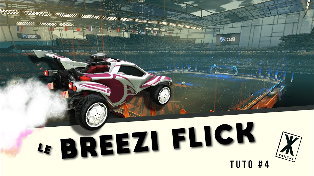 [FR] ROCKET LEAGUE TUTO - LE BREEZI FLICK (oui c'est du freestyle)