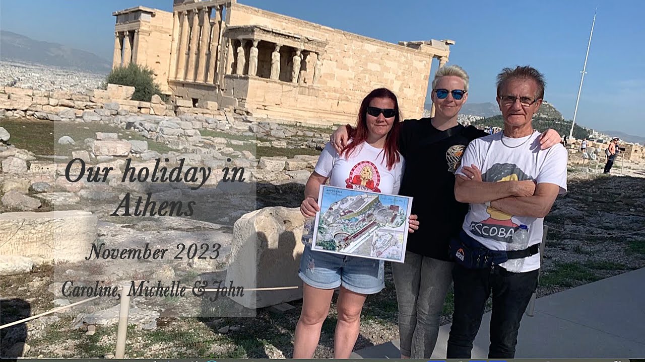 Our holiday In Athens, Greece. Caroline, Michelle and John.  November  2023