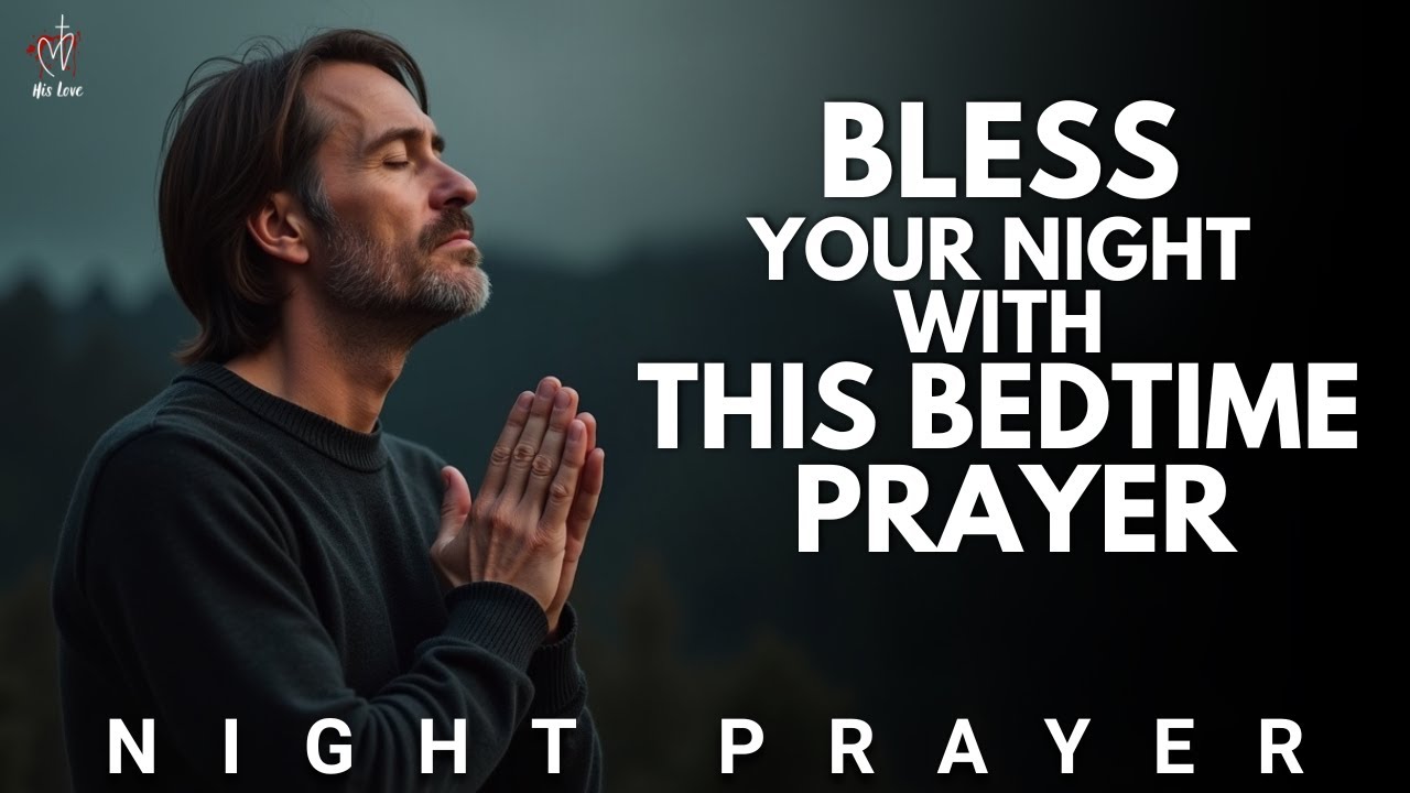 Beautiful Night Bedtime Prayer For Peaceful Relaxation Before You Sleep | Night Prayer