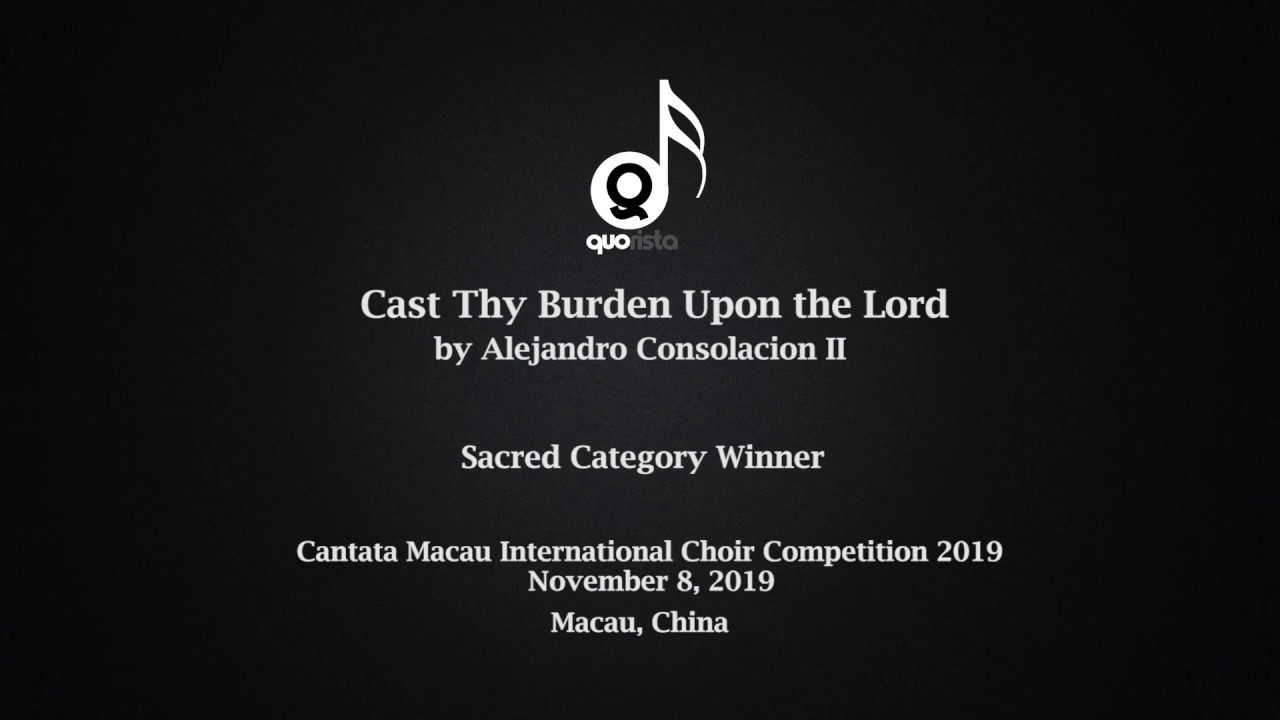 Quorista  |  "Cast Thy Burden Upon the Lord"  (Alejandro Consolacion II)