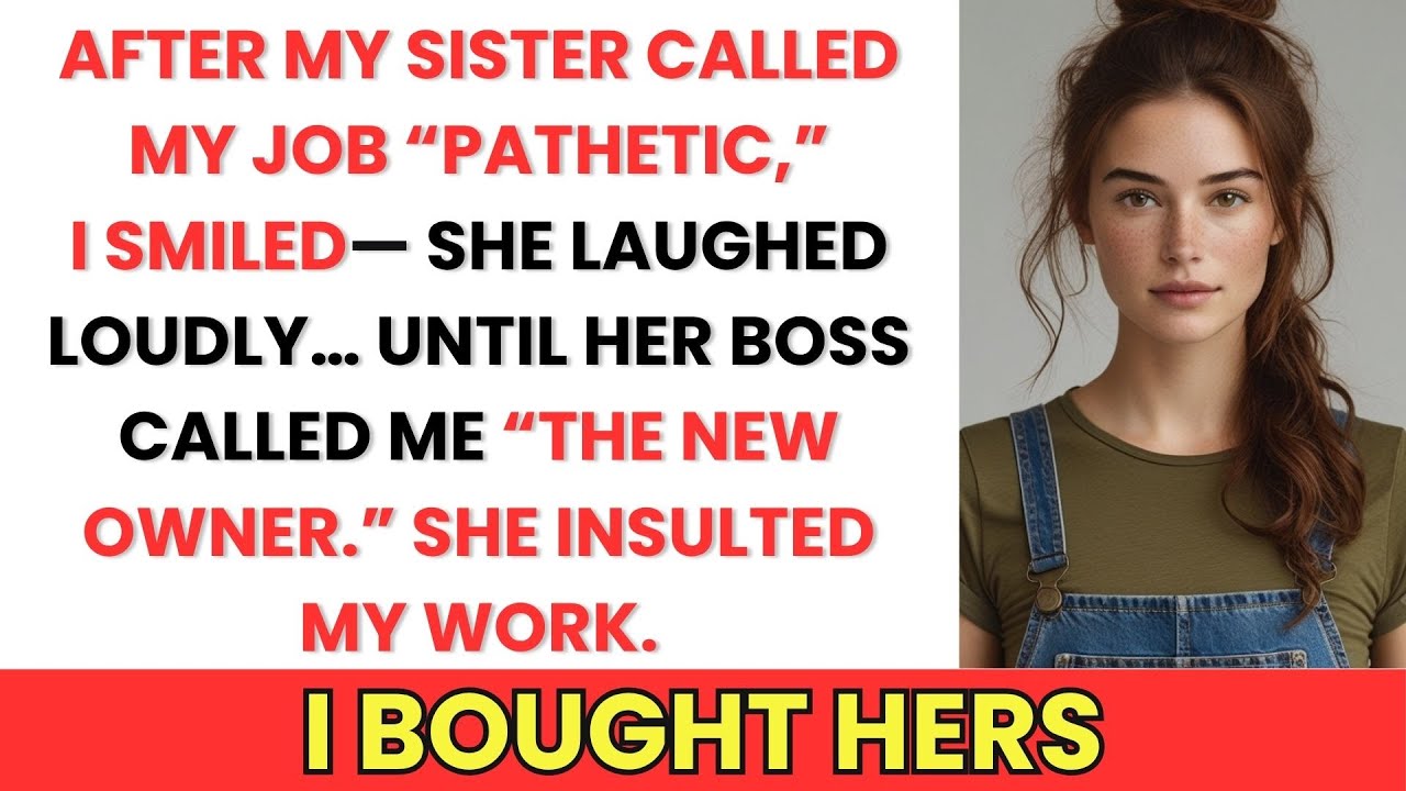 After My Sister Called My Job 'Pathetic', I Smiled—And Her Boss Called Me 'The New Owner
