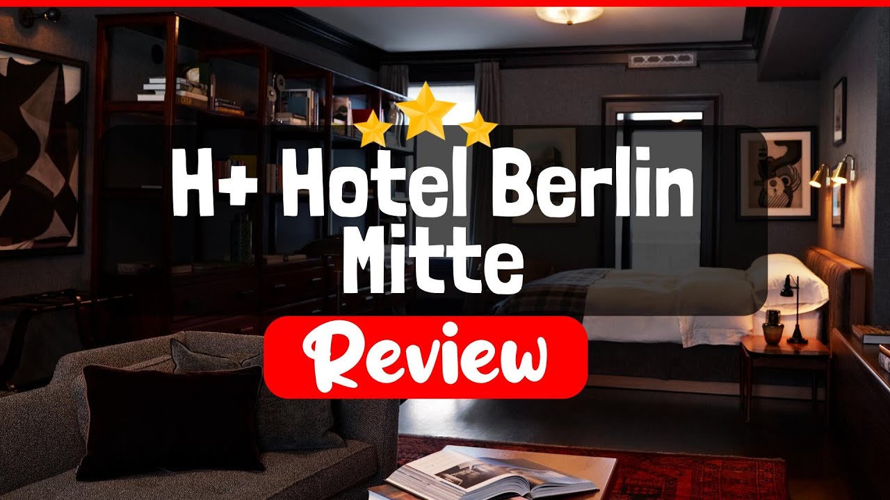 H+ Hotel Berlin Mitte Review - Is This Hotel Worth The Price?